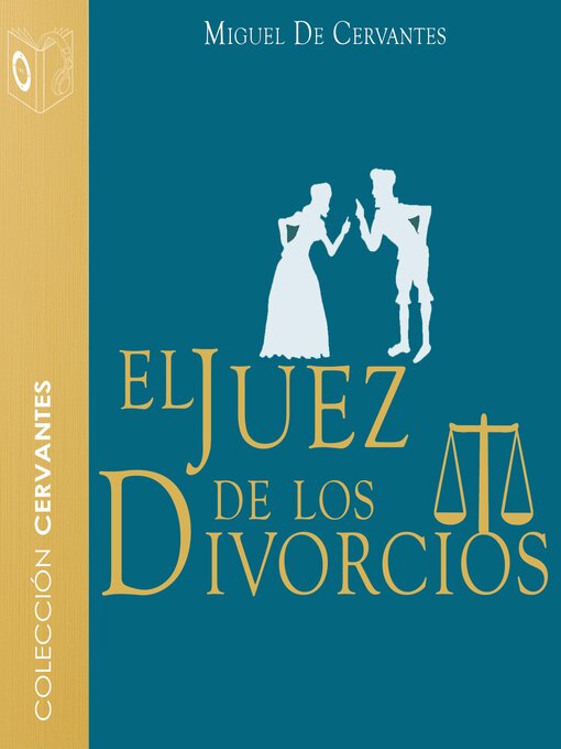 Title details for El juez de los divorcios--Dramatizado by Miguel de Cervantes - Available
